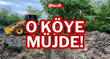 O KÖYE MÜJDE!