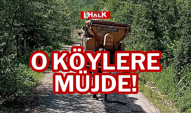 O KÖYLERE MÜJDE!