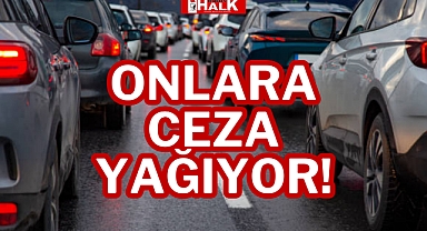 ONLARA CEZA YAĞIYOR!