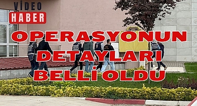 OPERASYONUN DETAYLARI BELLİ OLDU