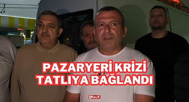 Pazaryeri Krizi Tatlıya Bağlandı
