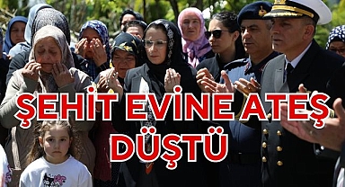 ŞEHİT EVİNE ATEŞ DÜŞTÜ