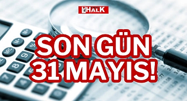 SON GÜN 31 MAYIS!
