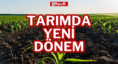TARIMDA YENİ DÖNEM