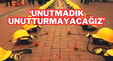 “Unutmadık, Unutturmayacağız”