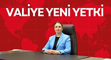 VALİYE YENİ YETKİ