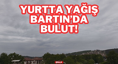 Yurtta Yağış Bartın'da Bulut!