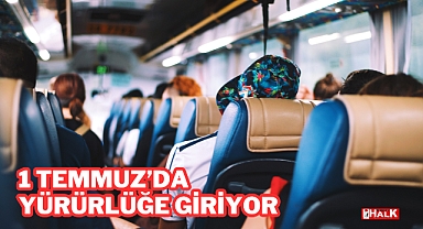 1 Temmuz’da Yürürlüğe Giriyor