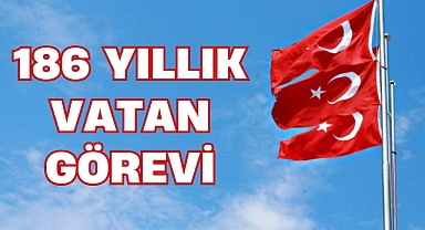 186 YILLIK VATAN GÖREVİ