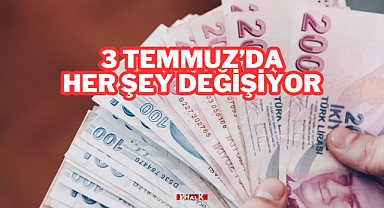 3 Temmuz'da Her Şey Değişiyor