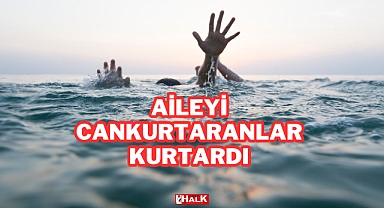 Aileyi Cankurtaranlar Kurtardı