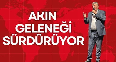 AKIN GELENEĞİ SÜRDÜRÜYOR