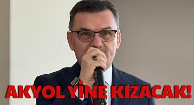 AKYOL YİNE KIZACAK!