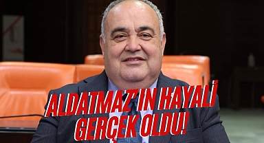 ALDATMAZ’IN HAYALİ GERÇEK OLDU!
