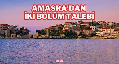 Amasra'dan İki Bölüm Talebi