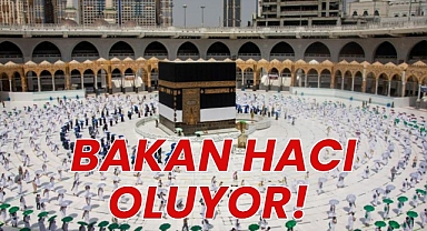BAKAN HACI OLUYOR!