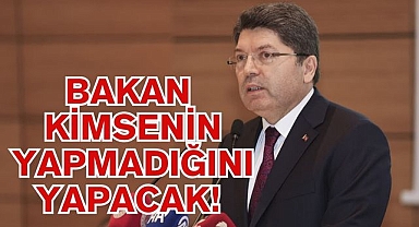 BAKAN KİMSENİN YAPMADIĞINI YAPACAK!