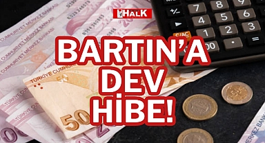 BARTIN’A DEV HİBE!
