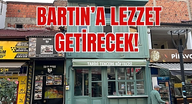 BARTIN’A LEZZET GETİRECEK!