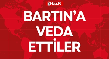 BARTIN'A VEDA ETTİLER
