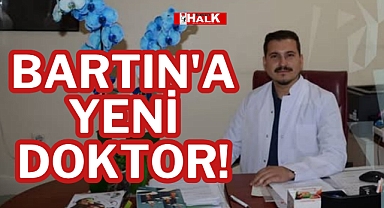 BARTIN'A YENİ DOKTOR!