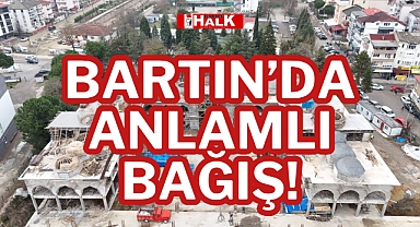 BARTIN’DA ANLAMLI BAĞIŞ