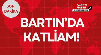 BARTIN'DA KATLİAM!