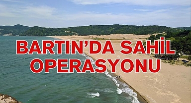 BARTIN'DA SAHİL OPERASYONU