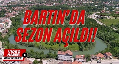 BARTIN'DA SEZON AÇILDI!