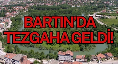 BARTIN’DA TEZGAHA GELDİ!