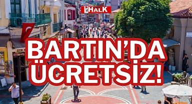 BARTIN’DA ÜCRETSİZ!