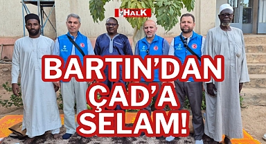 BARTIN’DAN ÇAD’A SELAM!