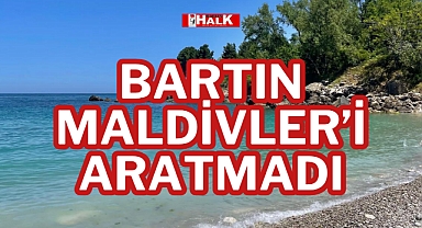 BARTIN MALDİVLER’İ ARATMADI
