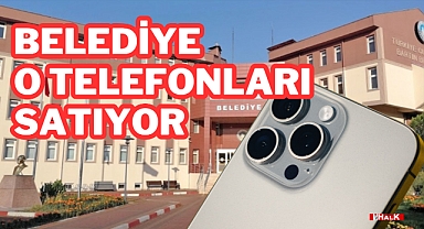 Belediye O Telefonları Satıyor