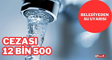 Belediyeden Su Uyarısı
