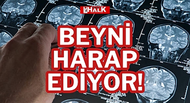 BEYNİ HARAP EDİYOR!
