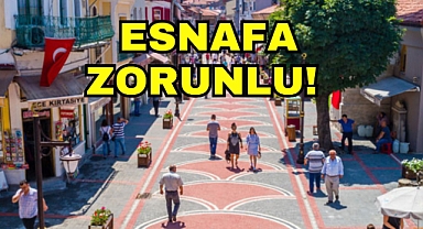 ESNAFA ZORUNLU!