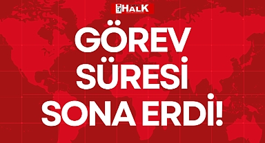 GÖREV SÜRESİ SONA ERDİ!