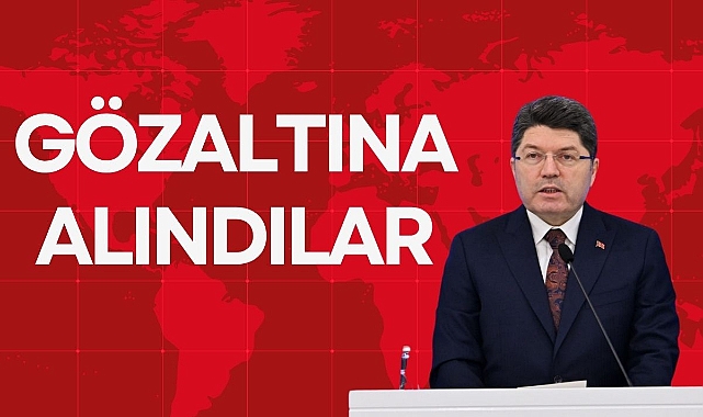 Gözaltına alındılar