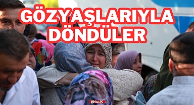 Gözyaşlarıyla Döndüler