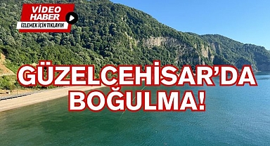 GÜZELCEHİSAR’DA BOĞULMA!