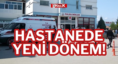 HASTANEDE YENİ DÖNEM!