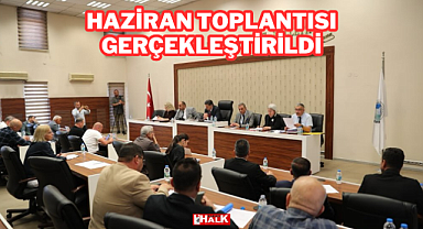 Haziran Toplantısı Gerçekleştirildi