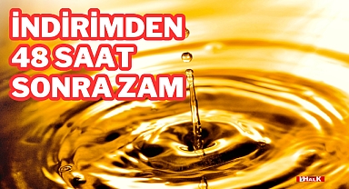 İndirimden 48 Saat Sonra Zam