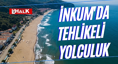 İNKUM'DA TEHLİKELİ YOLCULUK