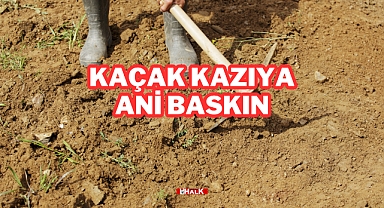 Kaçak Kazıya Ani Baskın