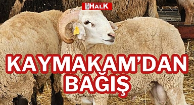 KAYMAKAM’DAN BAĞIŞ