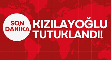 KIZILAYOĞLU TUTUKLANDI!