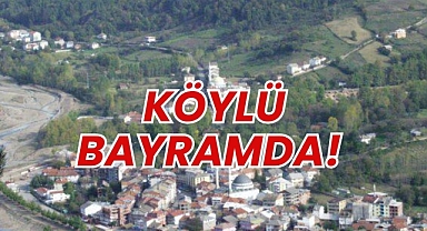 KÖYLÜ BAYRAMDA!