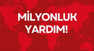 MİLYONLUK YARDIM!